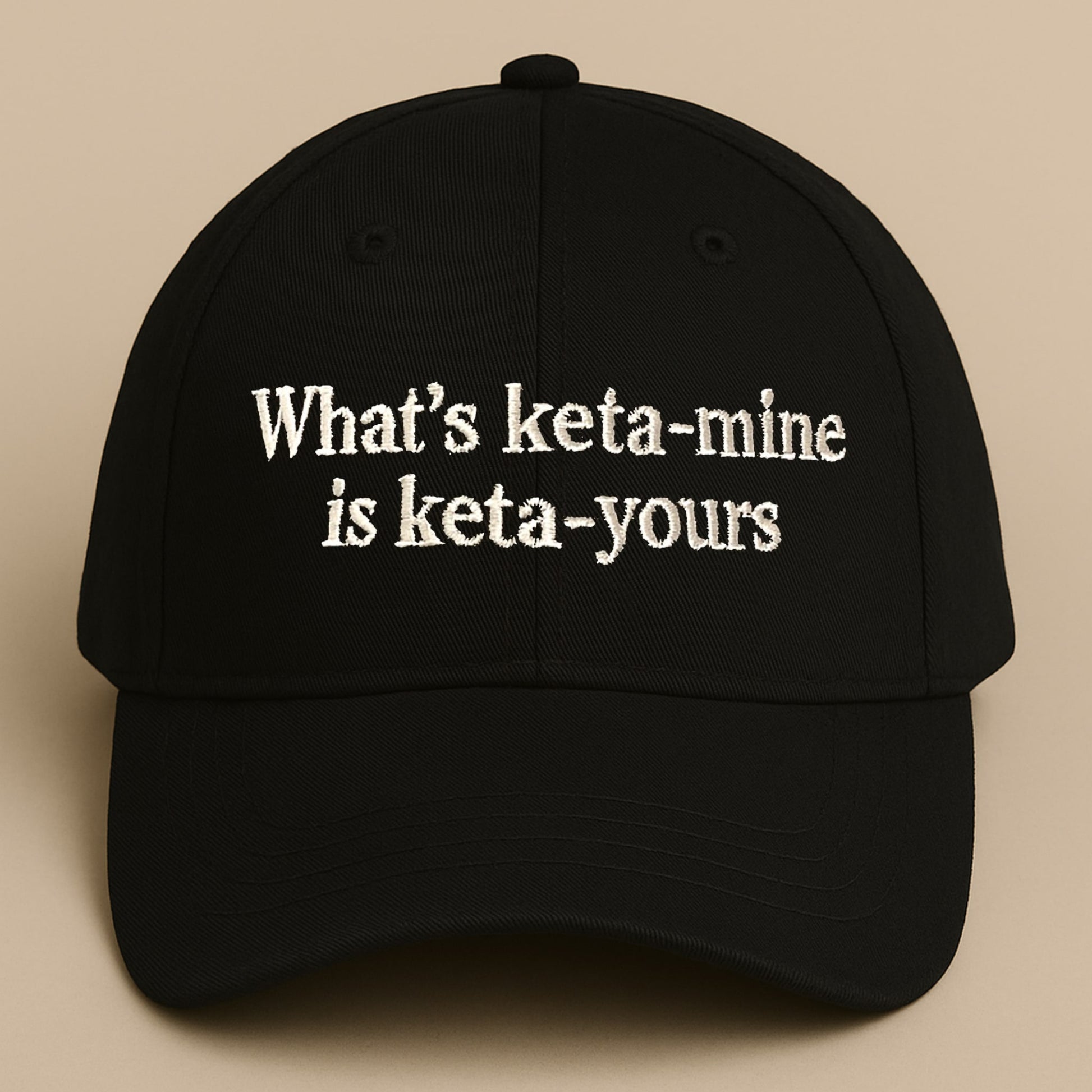 What's Ketamine Is Keta-Yours Hat