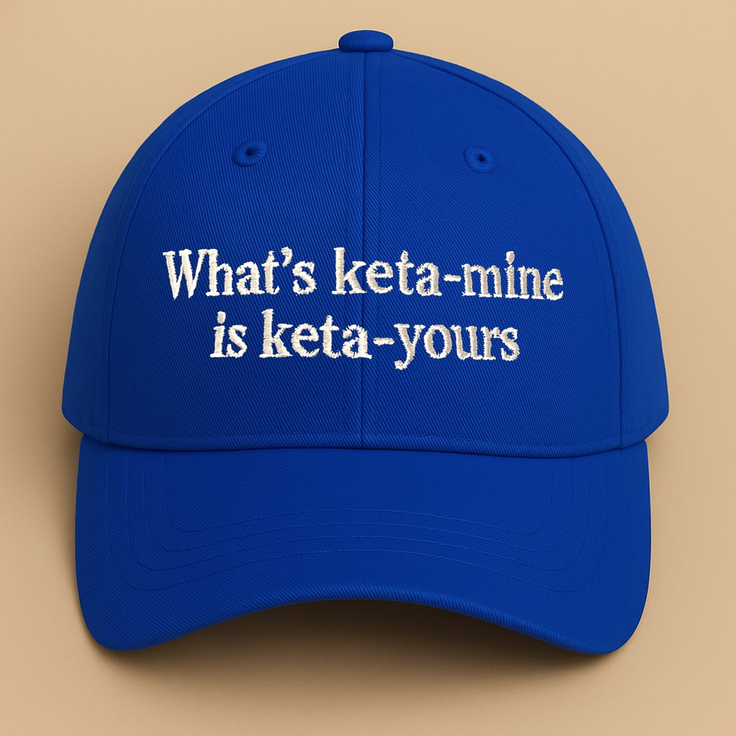 What's Ketamine Is Keta-Yours Hat1