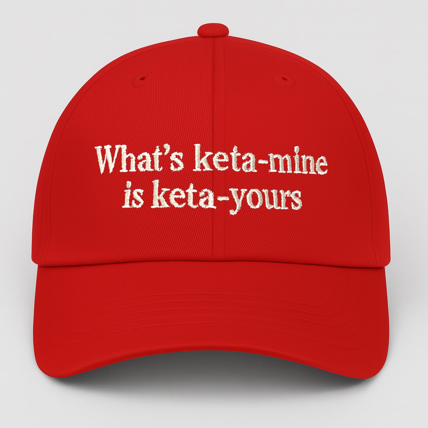 What's Ketamine Is Keta-Yours Hat2