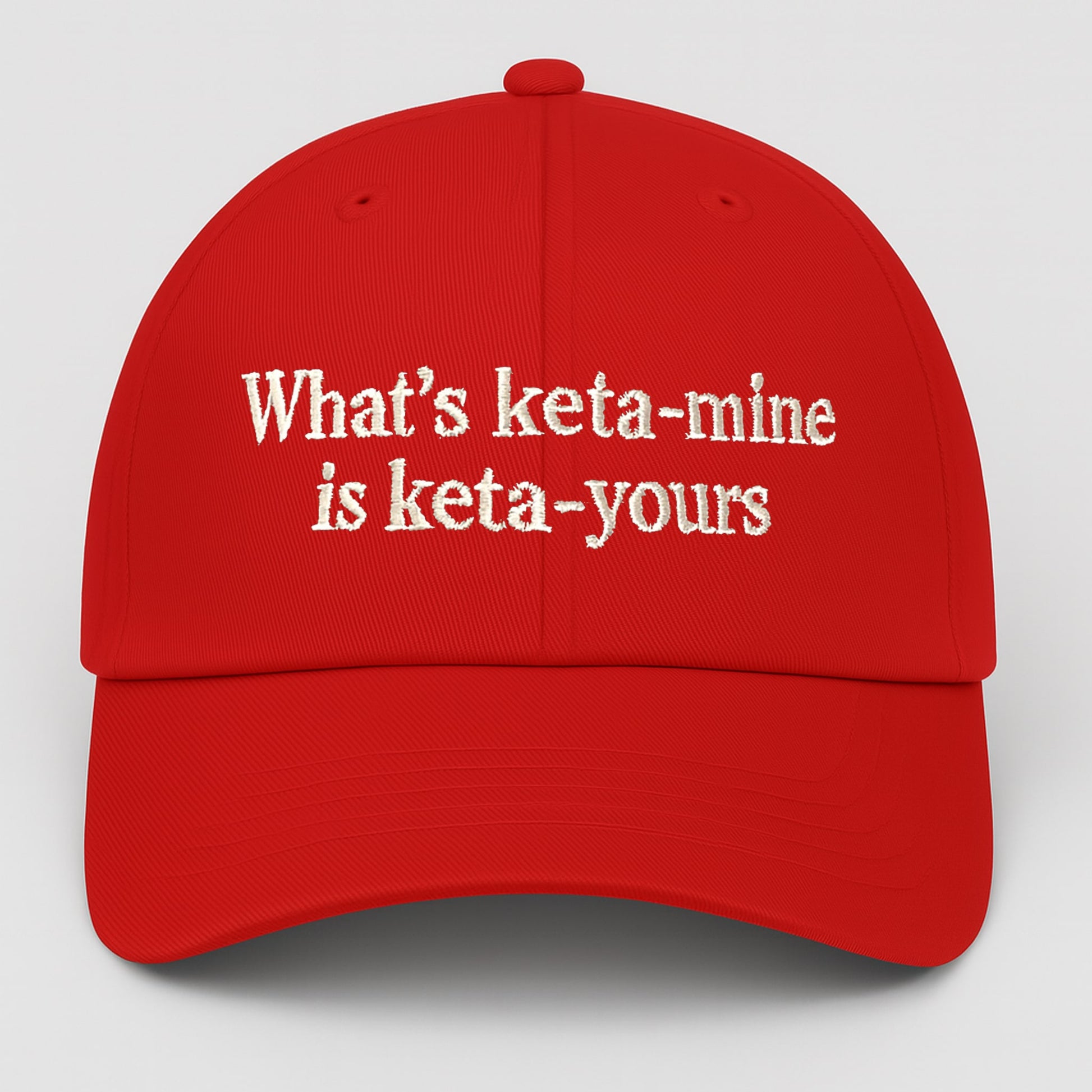 What's Ketamine Is Keta-Yours Hat2